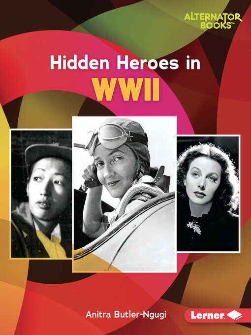 Title details for Hidden Heroes in WWII by Anitra Butler-Ngugi - Available